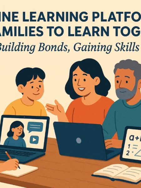 Online Learning Platform for Families to Learn Together: Building Bonds, Gaining Skills