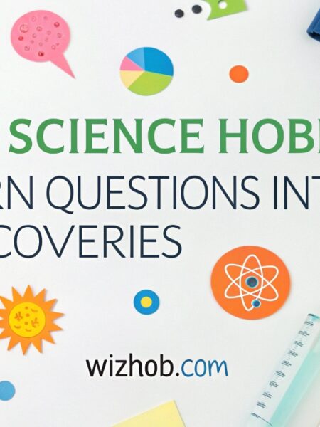 30 Easy Science Hobbies That Turn Questions into New Discoveries