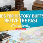 Hobbies for History Buffs to Relive the Past Creatively