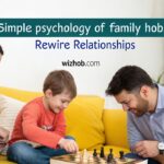 Learn Simple Psychology of Family Hobbies to Rewire Relationships