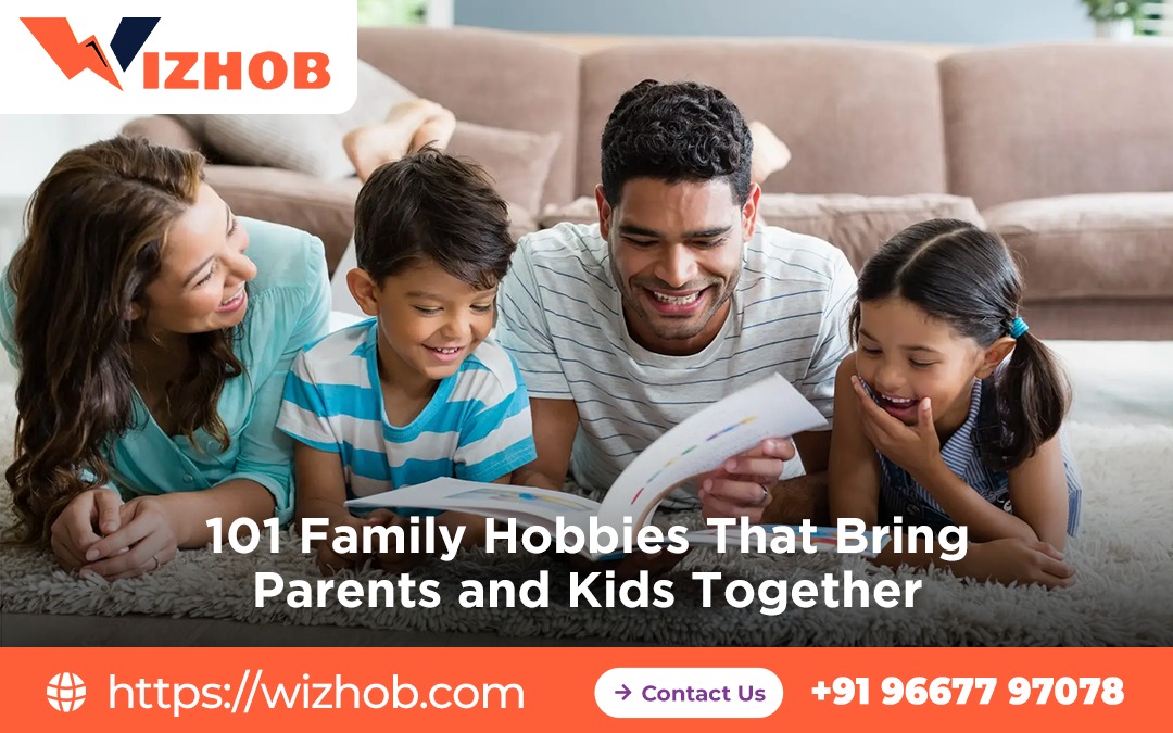 101 Family Hobbies That Bring Parents and Kids Together