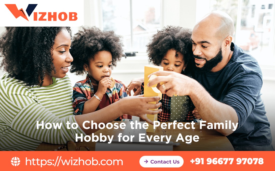 How to Choose the Perfect Family Hobby for Every Age