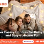 Indoor Family Hobbies for Rainy Days and Stay at Home Fun