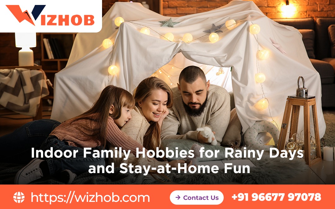 Indoor Family Hobbies for Rainy Days and Stay at Home Fun