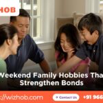 Weekend Family Hobbies That Strengthen Bonds