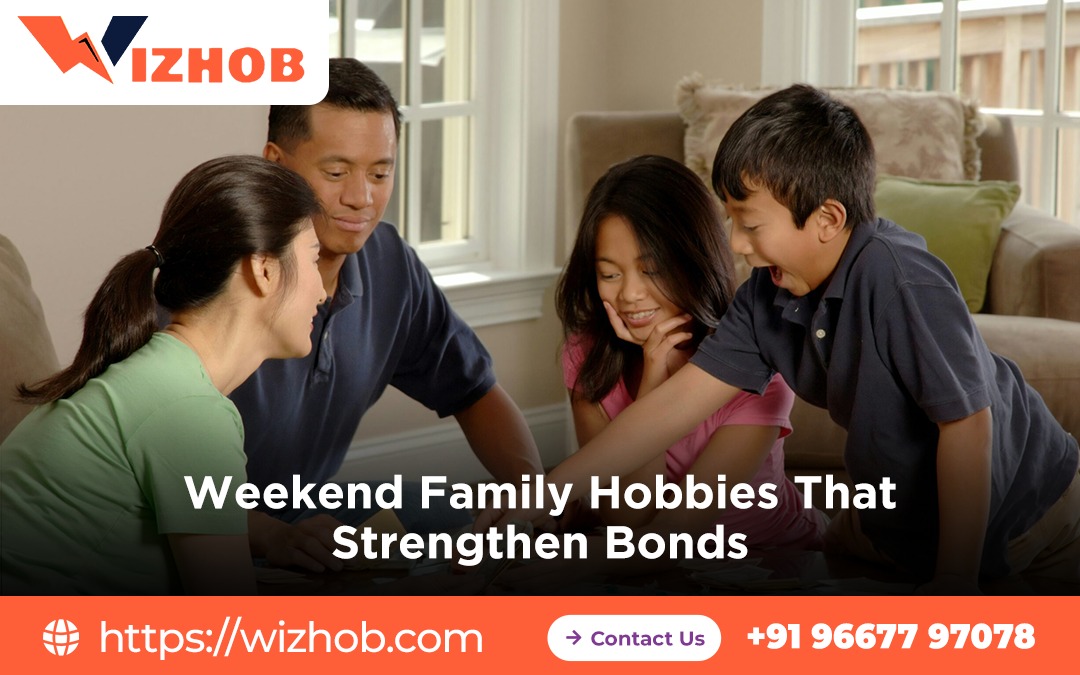 Weekend Family Hobbies That Strengthen Bonds